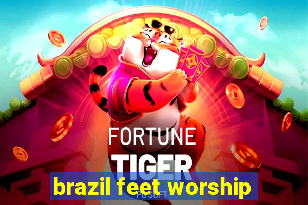 brazil feet worship